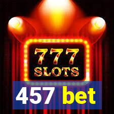 457 bet